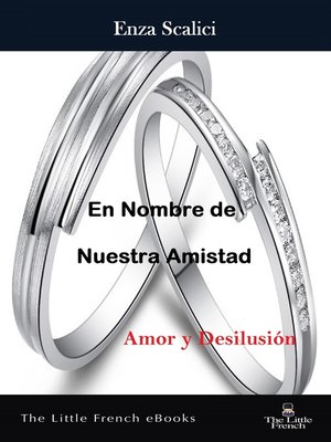 cover image of En Nombre de Nuestra Amistad (Amor y Desilusión)